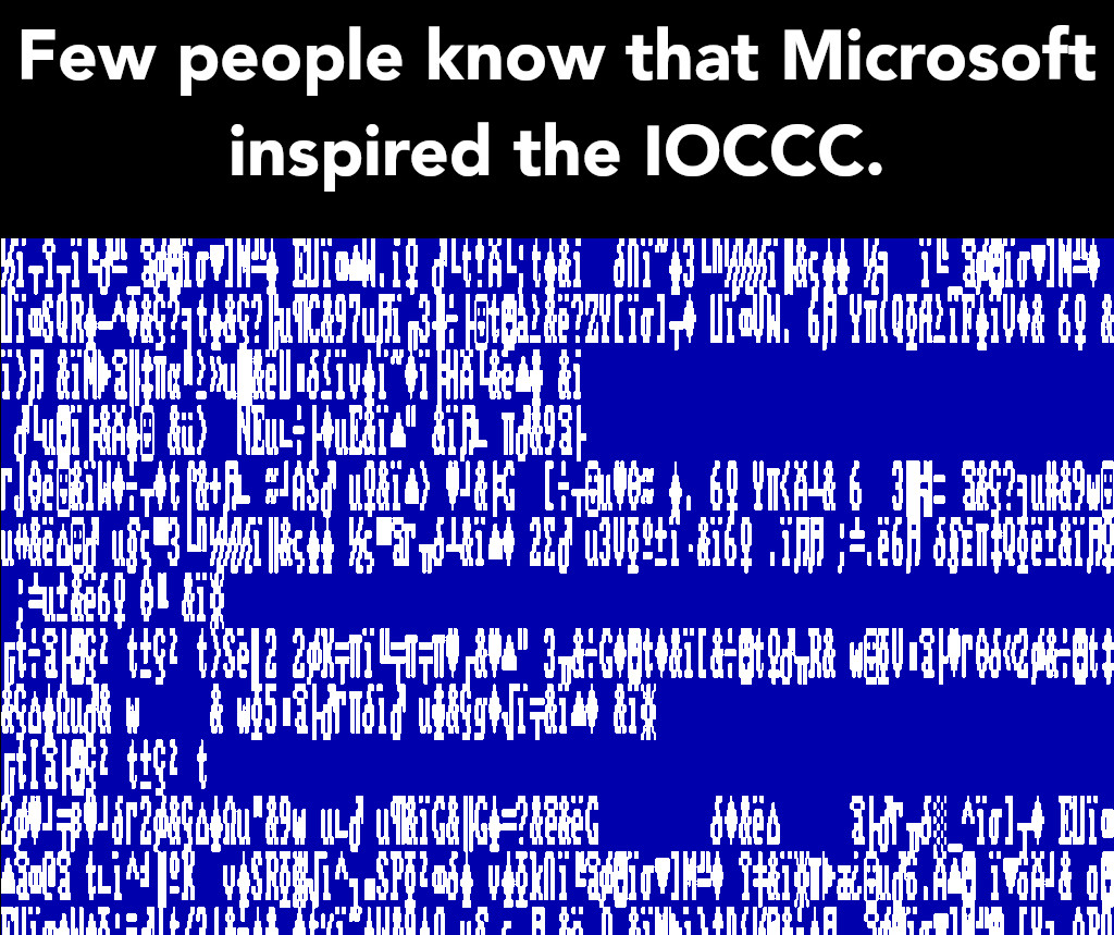 random characters in early MS Windows BSOD inspired the IOCCC